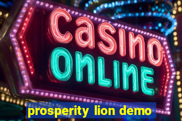 prosperity lion demo